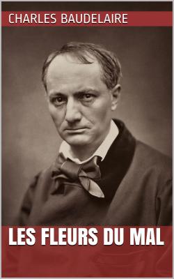 Baudelaire fleurs du mal