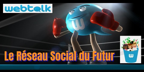 WEBTALK - Le Nouveau Réseau Social !