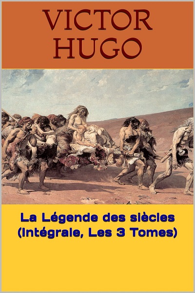 La Légende des siècles par Victor Hugo